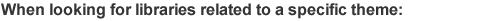 When looking for libraries related to a specific theme: